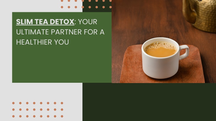 slim tea detox your ultimate partner