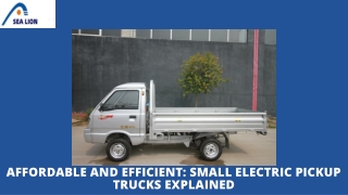 Affordable and Efficient Small Electric Pickup Trucks Explained