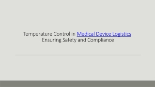 Temperature Control in Medical Device Logistics Ensuring Safety and Compliance_ - Copy