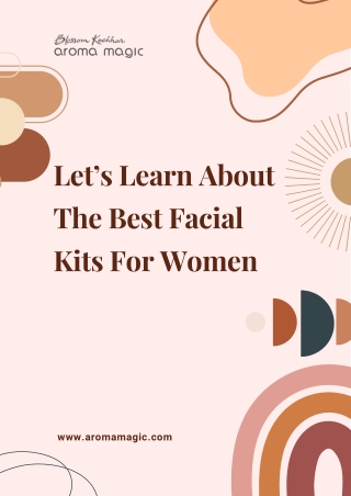 Let’s Learn About The Best Facial Kits For Women