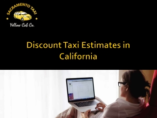 Discount Taxi Estimates in California