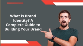 What is Brand Identity? A Complete Guide to Building Your Brand