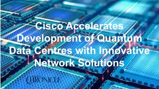 cisco accelerates development of quantum data