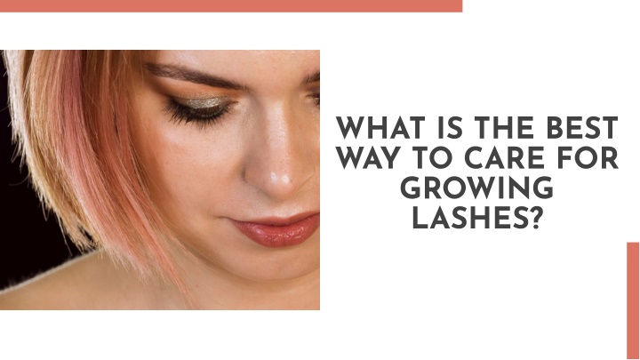 what is the best way to care for growing lashes