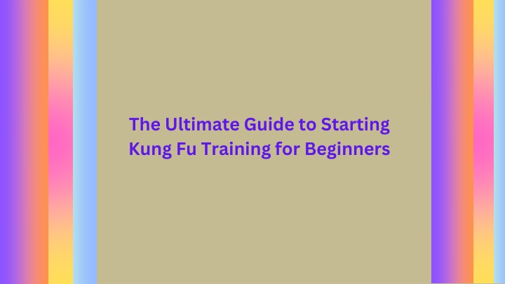 the ultimate guide to starting kung fu training