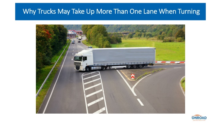 why trucks may take up more than one lane when turning