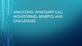 Analyzing WhatsApp Call Monitoring: Benefits and Challenges