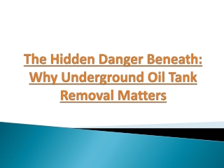 The Hidden Danger Beneath: Why Underground Oil Tank Removal Matters