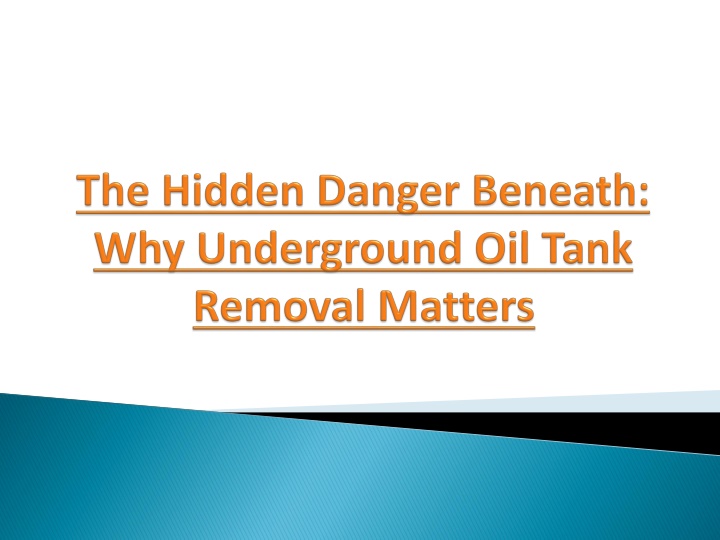 the hidden danger beneath why underground oil tank removal matters