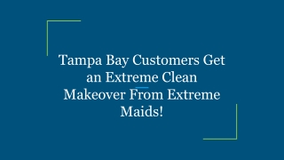 Tampa Bay Customers Get an Extreme Clean Makeover From Extreme Maids!