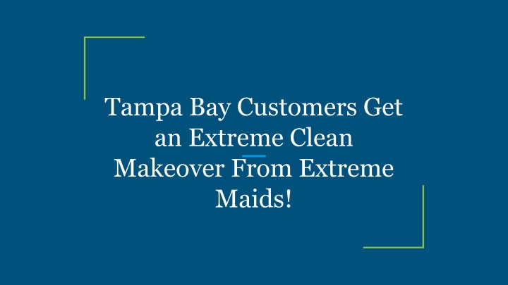 tampa bay customers get an extreme clean makeover