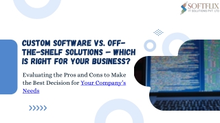 Custom Software vs. Off-the-Shelf Solutions – Which Is Right for Your Business