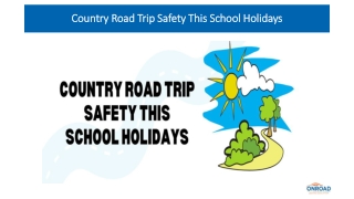 Country Road Trip Safety This School Holidays