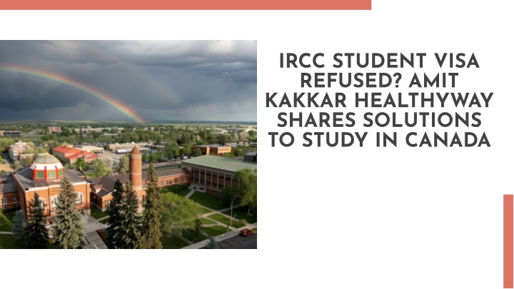 ircc student visa refused amit kakkar healthyway