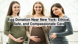 Egg Donation Near New York: Ethical, Safe, and Compassionate Care