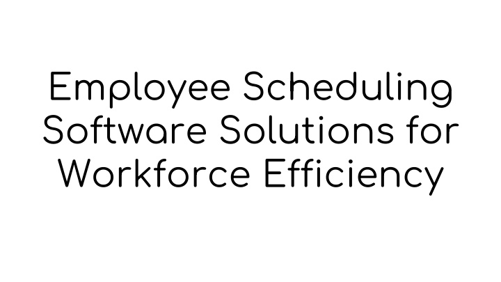 employee scheduling software solutions for workforce efficiency