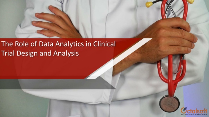 Ppt The Role Of Data Analytics In Clinical Trial Design And Analysis