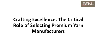 Crafting Excellence: The Critical Role of Selecting Premium Yarn Manufacturers