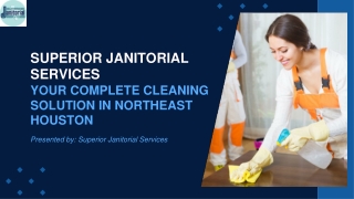 Superior Janitorial Services Your Complete Cleaning Solution in Northeast Houston