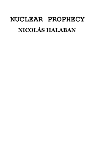 NUCLEAR PROPHECY (NICOLÁS HALABAN) - FULL BOOK