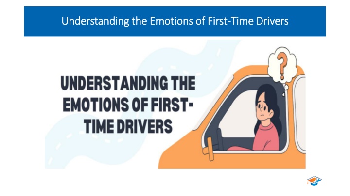 understanding the emotions of first time drivers