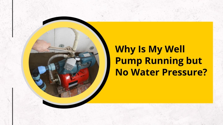 why is my well pump running but no water pressure