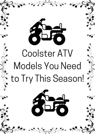 Coolster ATV Models You Need to Try This Season!