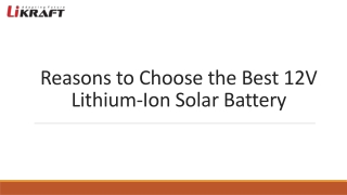 Reasons to Choose the Best 12V Lithium-Ion Solar Battery