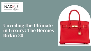 Unveiling the Ultimate in Luxury: The Hermes Birkin 30