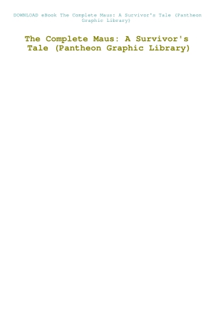 DOWNLOAD eBook The Complete Maus A Survivor's Tale (Pantheon Graphic Library)