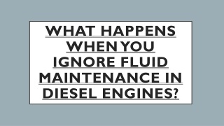 What Happens When You Ignore Fluid Maintenance in Diesel Engines?