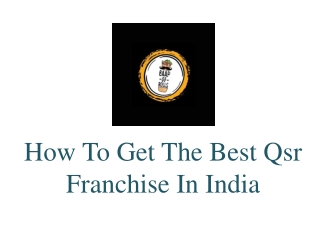 How to Get the Best QSR Franchise in India
