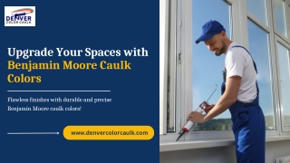 Upgrade Your Spaces with Benjamin Moore Caulk Colors | Denver Color Caulk