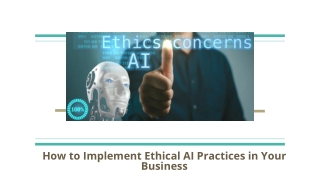 how to implement ethical ai practices in your