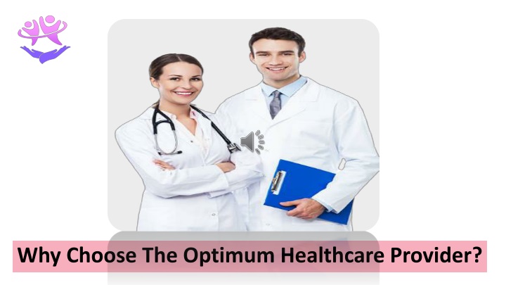 why choose the optimum healthcare provider