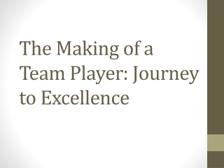 the making of a team player journey to excellence