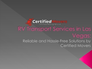 RV Transport Services in Las Vegas Reliable and Hassle-Free Solutions by Certified Movers
