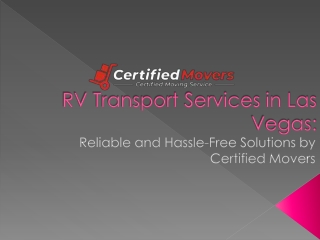 RV Transport Services in Las Vegas Reliable and Stress-Free Solutions From Certified Movers