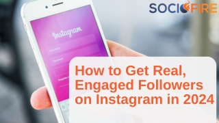 How to Get Real, Engaged Followers on Instagram in 2024