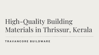 High-Quality Building Materials in Thrissur, Kerala