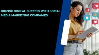 Driving Digital Success with Social Media Marketing Companies