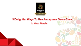 5 Delightful Ways To Use Annapurna Gawa Ghee In Your Meals