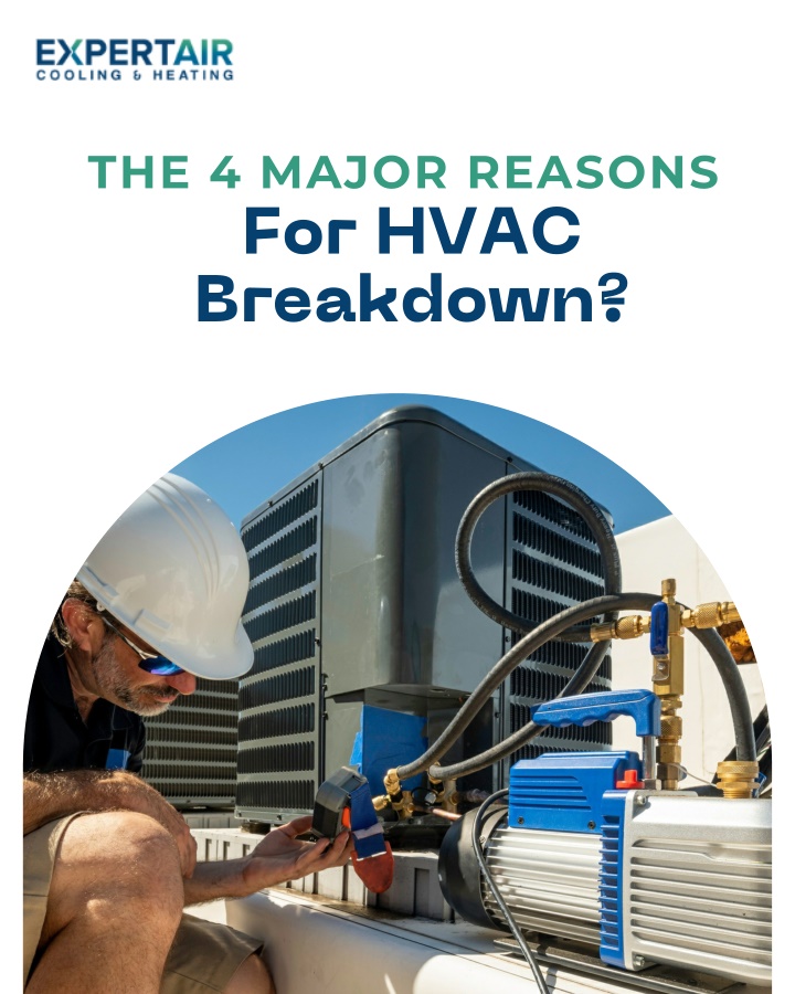 the 4 major reasons for hvac breakdown