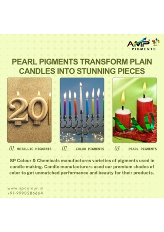 SP Colour & Chemicals’ Pearl pigments transform plain candles into stunning piec
