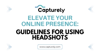 Elevate Your Online Presence Guidelines for Using Head Shots