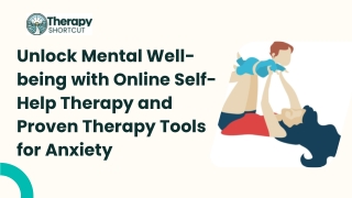 Unlock Mental Well-being with Online Self-Help Therapy and Proven Therapy Tools for Anxiety
