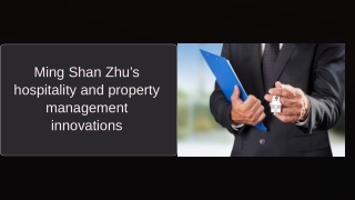 ming shan zhu s hospitality and property