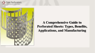 A Comprehensive Guide to Perforated Sheets Types, Benefits, Applications, and Manufacturing