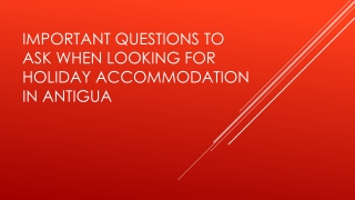 Important Questions to Ask When Looking for Holiday Accommodation in Antigua