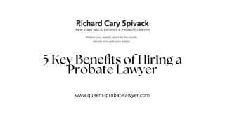 5 Key Benefits of Hiring a Probate Lawyer